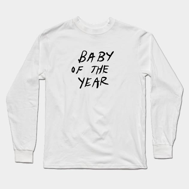 baby of the year Long Sleeve T-Shirt by Mickey Haldi